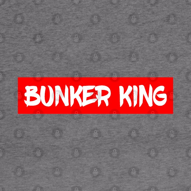 Bunker King by lanishop